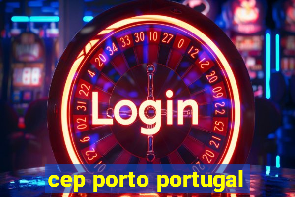 cep porto portugal